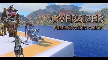 OVERSIZED : PRESENTATION VIDEO | OVERWATCH WORKSHOP GAMEMODE (feat Master Ian Gamer)