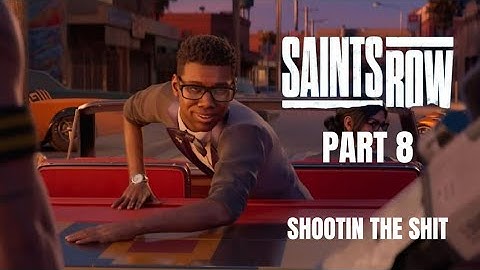 Saints Row 2022 Part 8 Walkthrough - Shootin the shit