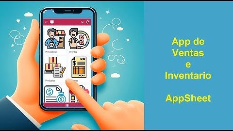 App de Ventas e Inventario - AppSheet