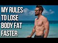 Simple Rules I Use To Lose Body Fat Faster (You Need To Try These!)