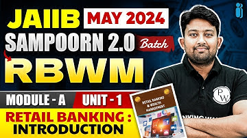JAIIB RBWM Module A Unit 1 | Retail Banking Introduction | JAIIB May 2024 | JAIIB Exam 2024
