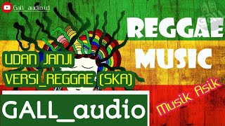 UDAN JANJI VERSI REGGAE (SKA)