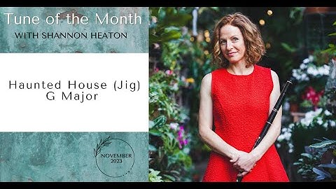 Haunted House [Jig] - Tune of the Month with Shannon Heaton