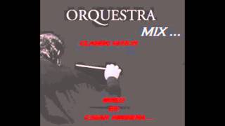 ORCHESTRA MIX ( Orquesta ) HIT'S By: César k@brera !!