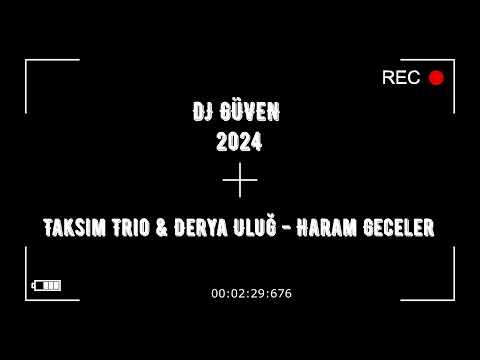 Taksim Trio & Derya Uluğ   Haram Geceler