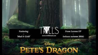 TRILLS - Mud &amp; Gold TEASER (Pete&#39;s Dragon Official UK Trailer Song)