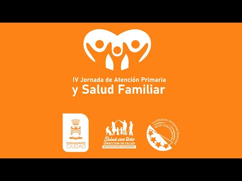 Día 3 Mañana : IV Jornadas de APS y Salud Familiar Chiguayante