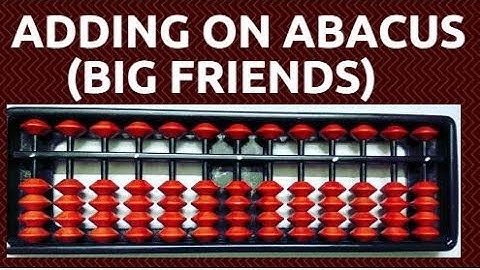 How to add on Abacus || Abacus big friends concept || Learn Abacus || Abacus Lesson 4