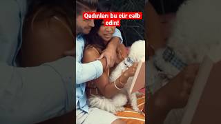 Kisiler, Qadinlari Celb Etmeyin Yollari.