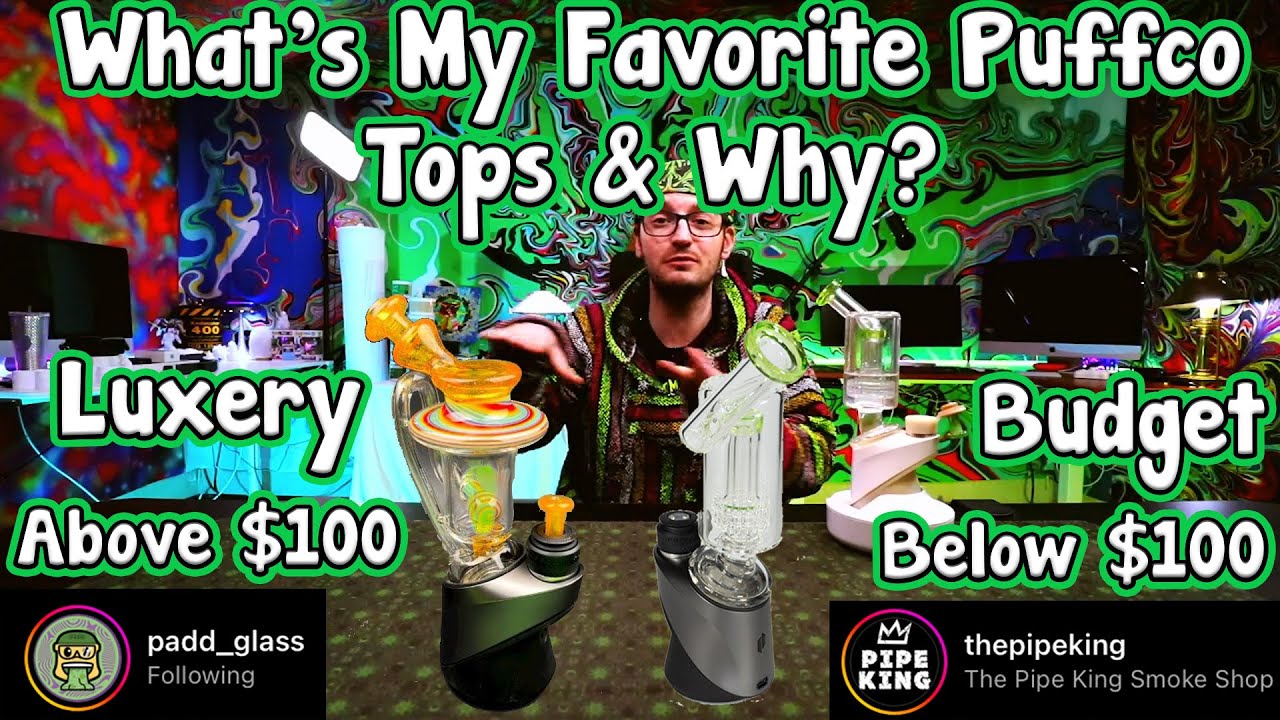 Favorite Puffco Glass Tops? My Favorite Budget & Higher End Glass For Puffco Peak YouTube