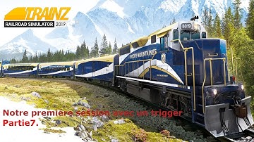 Trainz Simulator 2019 First Session avec un Trigger Partie 7