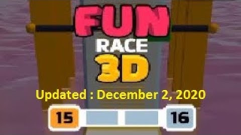 Fun Race 3D level 15-16 - Android/IOS = Updated : December 2, 2020