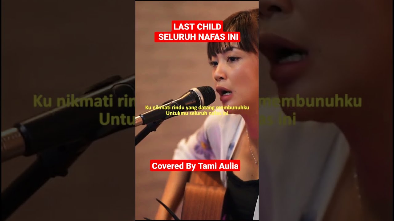 Last Child - Seluruh Nafas Ini (Covered By Tami Aulia)