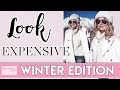How to Look Expensive #4: WINTER Edition!