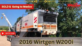 2016 WIRTGEN W200I Sold | Heading to Mexico 🇲🇽 | Cold Milling Machine Delivery