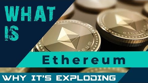 What is Ethereum and Why it is Exploding - ETHEREUM 2.0 - GAME CHANGER