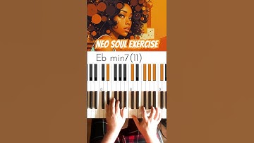 Neo Soul Chords Exercise 🎹👌Ebm7(11); Gm7(9,11); Cm7(11); Em7(9,11); Am7(11); Dbm7(9,11)