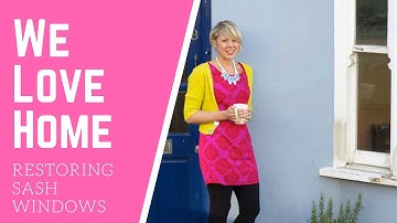 How-To Restore Your Sash Windows With Expert Advice // WE LOVE HOME - AD