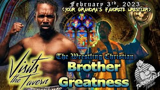 BROTHER GREATNESS INTERVIEW | WRESTLING CHRISTIAN | WRESTLING OPEN, MANAGERIAL ASPIRATIONS & MORE