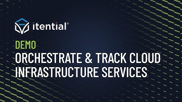 Orchestrate & Track Cloud Infrastructure Services for Application Scalability with Itential