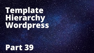 Template Hierarchy Wordpress | Wordpress Theme Development Part 39 | Tech Tian