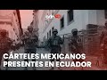 Los cárteles mexicanos presentes en Sudamérica, El CDS también opera en Ecuador