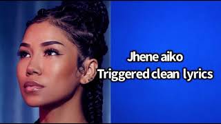 Jhene aiko - Triggered (Lyircs)