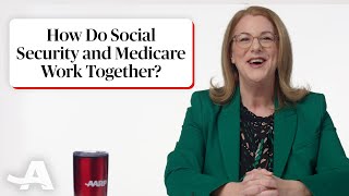 How Do Social Security and Medicare Work Together?