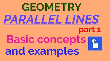 Clip 112 * PARALLEL LINES, part-1 Geometry. Basic concepts, properties and examples