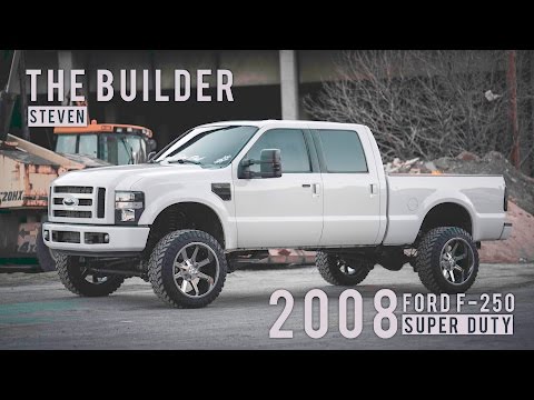 The Builder Episode P5: Steven&rsquo;s 2008 Ford F-250 Super Duty