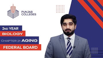 PGC lectures-Inter Part 2-Federal Board-Biology-Chapter 21-Aging