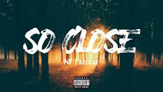 NF - So Close ft. Lecrae | Remix