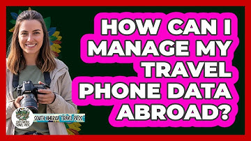 How Can I Manage My Travel Phone Data Abroad?