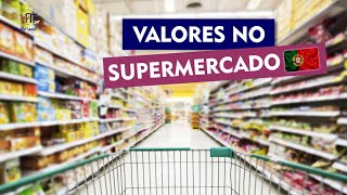 VALORES NO SUPERMERCADO EM PORTUGAL 🇵🇹