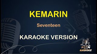 KEMARIN || Seventeen ( Karaoke ) Dangdut || Koplo HD Audio
