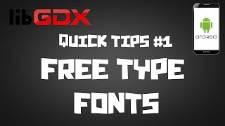 libGDX Quick Tips #1 - Free Type Fonts