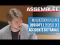 Accidents du travail graves et mortels en augmentation  ma question  olivier dussopt