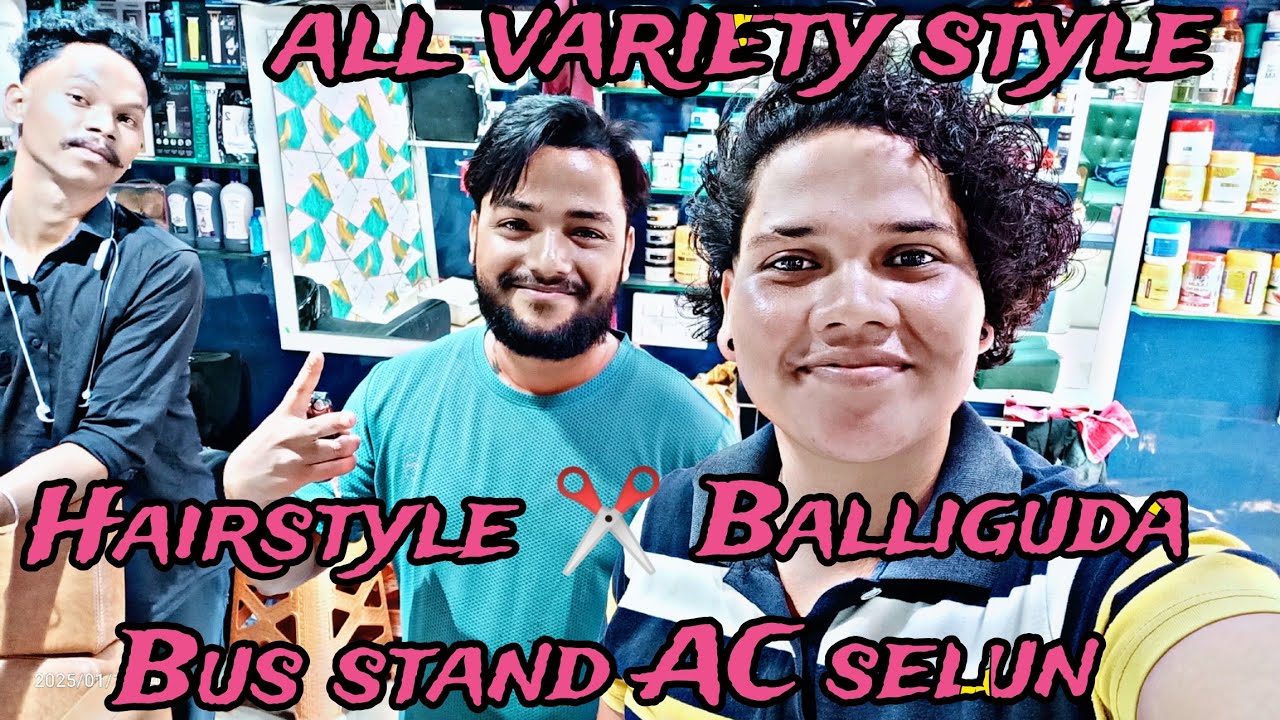 my-new-hairstyle-2025-balliguda-bus-stop-ac-selun-welcome-to-all