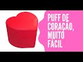 Como fazer um puf formato coração ❤️️🧡💚