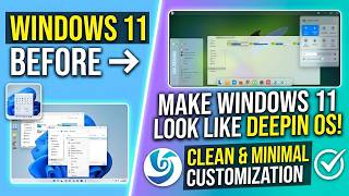 Make Windows 11 Look Like Deepin OS | Clean & Minimal Desktop Profile