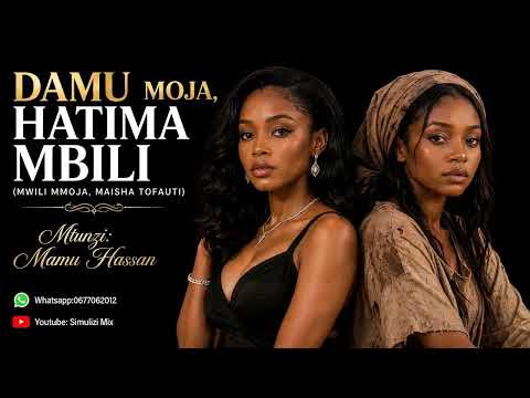 DAMU MOJA HATIMA MBILI - 3&4, SIMULIZI ZA MAPENZI NA MAISHA.