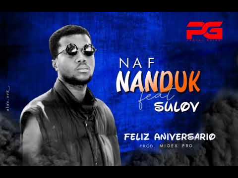 Naf Nanduk - Feliz Aniversário (feat Sulov) [Áudio oficial]