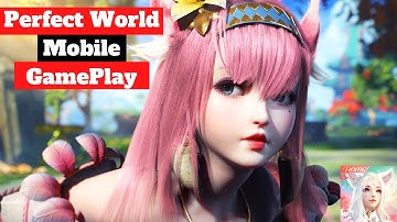 Perfect World Mobile - Gameplay Walkthrough Part 1 (Android, iOS MMORPG)