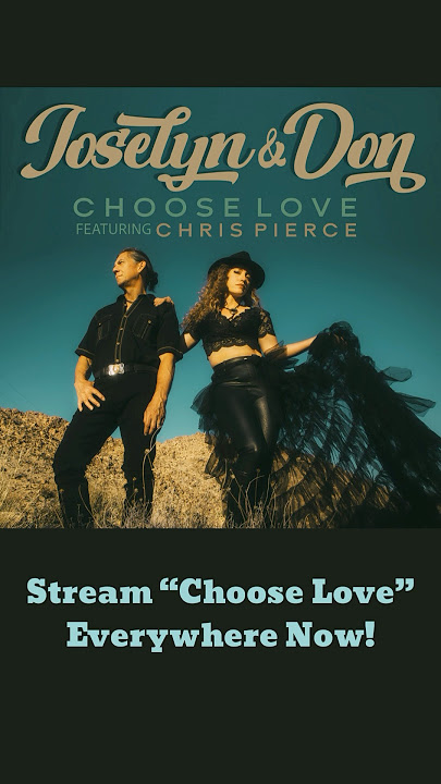 New Song from duo Joselyn & Don with @ChrisPierceMusic , “Choose Love” #newmusicfriday