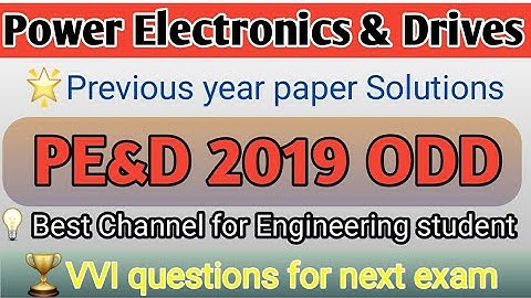Power Electronics and Drives 2019 Odd||PYQ2019 PE&D||sbte Bihar PE&D Solution||Engineer