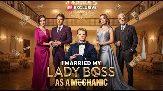 ✨I Married My Lady Boss As A Mechanic Full Movie New Full English Sub\