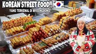 JAJANAN KAKI LIMA HARGA RESTORAN!! MYEONGDONG STREET FOOD, SEOUL, KOREA SELATAN