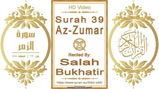 Surah 039 Az-Zumar: HD video || Reciter: Salah Bukhatir