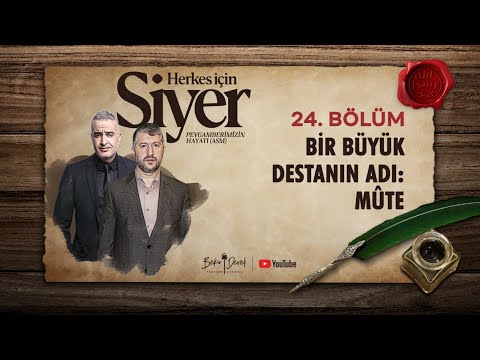 Herkes İçin Siyer | 24. Bölüm | Bir Büyük Destanın Adı: Mûte