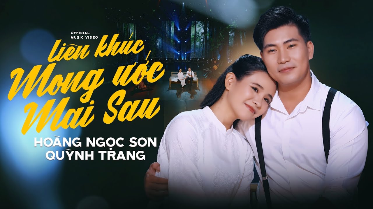 Liên Khúc: MONG ƯỚC MAI SAU - QUỲNH TRANG & HOÀNG NGỌC SƠN || LK Lý Nam Bộ